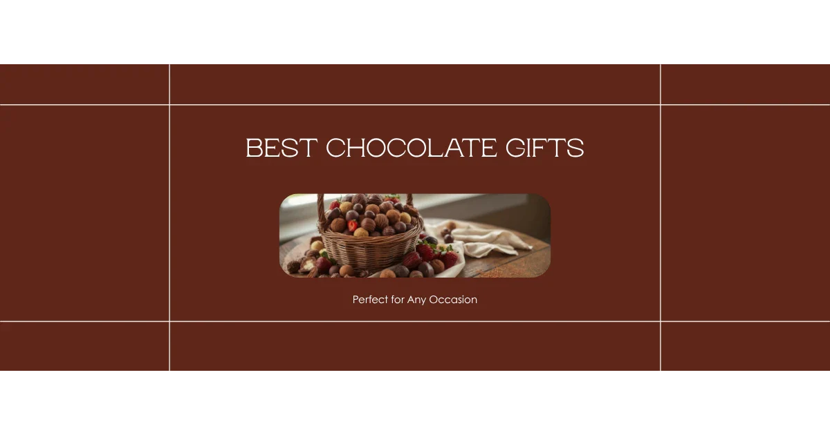 Best Chocolate Gift Baskets for Any Occasion