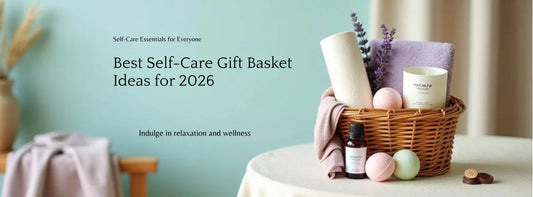 Best Self Care Gift Basket Ideas for 2026